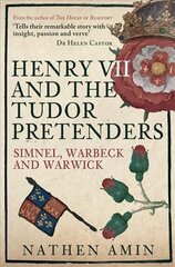 Henry VII and the Tudor Pretenders: Simnel, Warbeck, and Warwick hind ja info | Ajalooraamatud | kaup24.ee