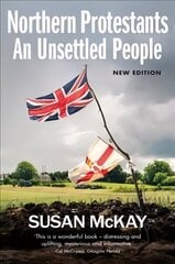 Northern Protestants: An Unsettled People: An Unsettled People New edition hind ja info | Ajalooraamatud | kaup24.ee