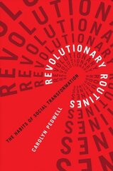 Revolutionary Routines: The Habits of Social Transformation hind ja info | Ajalooraamatud | kaup24.ee