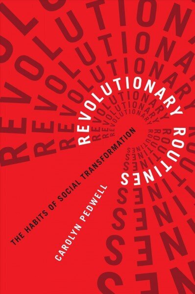 Revolutionary Routines: The Habits of Social Transformation цена и информация | Ajalooraamatud | kaup24.ee