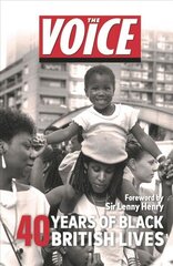 Voice: 40 years of Black British Lives цена и информация | Исторические книги | kaup24.ee
