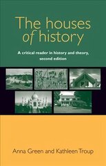Houses of History: A Critical Reader in History and Theory, 2nd edition hind ja info | Ajalooraamatud | kaup24.ee