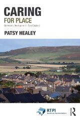 Caring for Place: Community Development in Rural England hind ja info | Ühiskonnateemalised raamatud | kaup24.ee