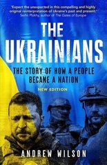 Ukrainians: Unexpected Nation 5th Revised edition цена и информация | Исторические книги | kaup24.ee