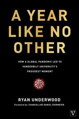 Year Like No Other: How a Global Pandemic Led to Vanderbilt University's Proudest Moment цена и информация | Книги по социальным наукам | kaup24.ee