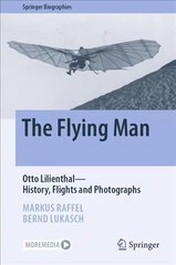 Flying Man: Otto Lilienthal-History, Flights and Photographs 1st ed. 2022 цена и информация | Книги по социальным наукам | kaup24.ee