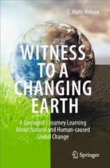 Witness To A Changing Earth: A Geologist's Journey Learning About Natural and Human-caused Global Change 1st ed. 2021 цена и информация | Книги по социальным наукам | kaup24.ee