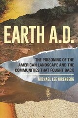 Earth A.d.: The Poisoning of the American Landscape цена и информация | Книги по социальным наукам | kaup24.ee