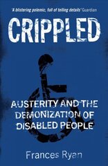 Crippled: Austerity and the Demonization of Disabled People hind ja info | Ühiskonnateemalised raamatud | kaup24.ee