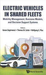 Electric Vehicles In Shared Fleets: Mobility Management, Business Models, And Decision Support Systems hind ja info | Ühiskonnateemalised raamatud | kaup24.ee