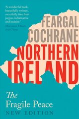 Northern Ireland: The Fragile Peace New edition hind ja info | Ajalooraamatud | kaup24.ee