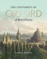 University of Oxford: A Brief History, The: A Brief History цена и информация | Исторические книги | kaup24.ee