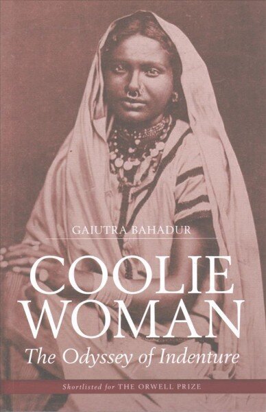 Coolie Woman: The Odyssey of Indenture цена и информация | Ajalooraamatud | kaup24.ee