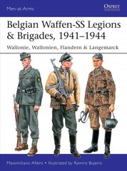 Belgian Waffen-SS Legions & Brigades, 1941-1944: Wallonie, Wallonien, Flandern & Langemarck цена и информация | Исторические книги | kaup24.ee