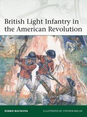 British Light Infantry in the American Revolution цена и информация | Исторические книги | kaup24.ee