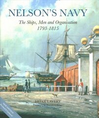 Nelson's Navy: The Ships, Men and Organisation, 1793 - 1815 hind ja info | Ajalooraamatud | kaup24.ee