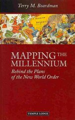 Mapping the Millennium: Behind the Plans of the New World Order 2nd Revised edition hind ja info | Ühiskonnateemalised raamatud | kaup24.ee