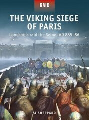 Viking Siege of Paris: Longships raid the Seine, AD 885-86 hind ja info | Ajalooraamatud | kaup24.ee