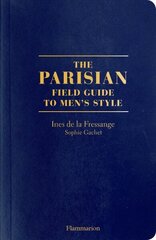 Parisian Field Guide to Men's Style hind ja info | Ühiskonnateemalised raamatud | kaup24.ee