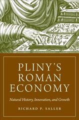 Pliny's Roman Economy: Natural History, Innovation, and Growth hind ja info | Ajalooraamatud | kaup24.ee