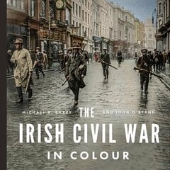 Irish Civil War in Colour hind ja info | Ajalooraamatud | kaup24.ee