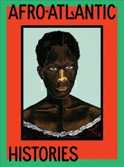 Afro-Atlantic Histories цена и информация | Книги об искусстве | kaup24.ee