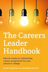 Careers Leader Handbook: How to Create an Outstanding Careers Programme for Your School or College hind ja info | Ühiskonnateemalised raamatud | kaup24.ee