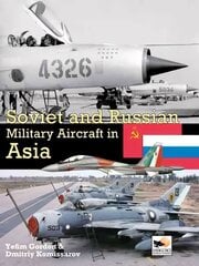 Soviet and Russian Military Aircraft in Asia hind ja info | Ühiskonnateemalised raamatud | kaup24.ee