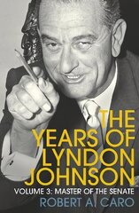 Master of the Senate: The Years of Lyndon Johnson (Volume 3) hind ja info | Ühiskonnateemalised raamatud | kaup24.ee