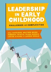 Leadership in Early Childhood: Challenges and Complexities hind ja info | Ühiskonnateemalised raamatud | kaup24.ee