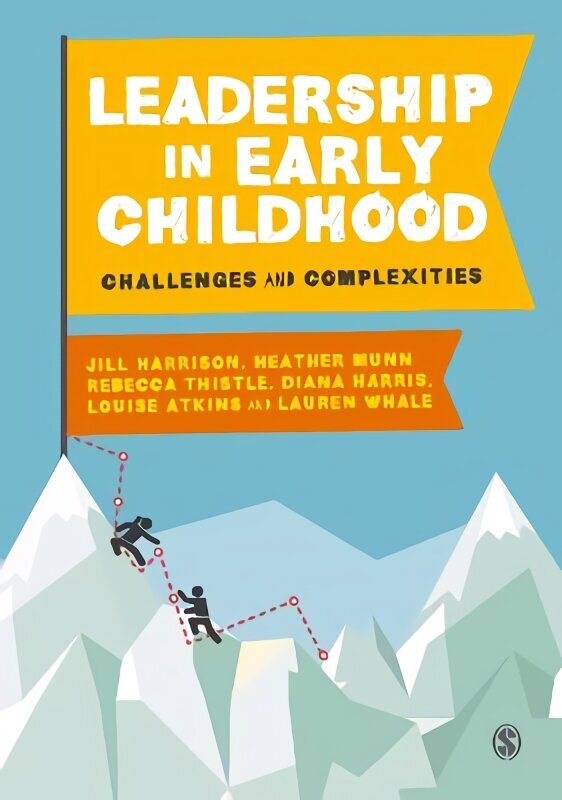 Leadership in Early Childhood: Challenges and Complexities цена и информация | Ühiskonnateemalised raamatud | kaup24.ee