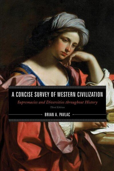 Concise Survey of Western Civilization: Supremacies and Diversities throughout History Third Edition цена и информация | Ajalooraamatud | kaup24.ee