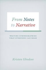 From Notes to Narrative: Writing Ethnographies That Everyone Can Read hind ja info | Ühiskonnateemalised raamatud | kaup24.ee