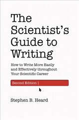 Scientist's Guide to Writing, 2nd Edition: How to Write More Easily and Effectively throughout Your Scientific Career 2nd edition цена и информация | Книги по социальным наукам | kaup24.ee