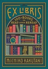 Ex Libris: 100plus Books to Read and Reread hind ja info | Ajalooraamatud | kaup24.ee