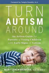 Turn Autism Around: An Action Guide for Parents of Young Children with Early Signs of Autism цена и информация | Самоучители | kaup24.ee