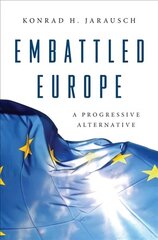 Embattled Europe: A Progressive Alternative hind ja info | Ajalooraamatud | kaup24.ee