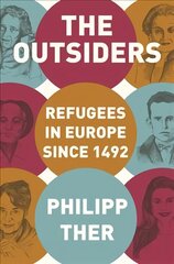 Outsiders: Refugees in Europe since 1492 hind ja info | Ajalooraamatud | kaup24.ee