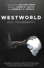 Westworld and Philosophy: If You Go Looking for the Truth, Get the Whole Thing цена и информация | Исторические книги | kaup24.ee