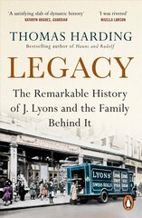 Legacy: The Remarkable History of J Lyons and the Family Behind It hind ja info | Ajalooraamatud | kaup24.ee