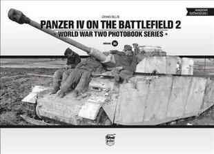 Panzer IV on the Battlefield 2: World War Two Photobook Series цена и информация | Исторические книги | kaup24.ee