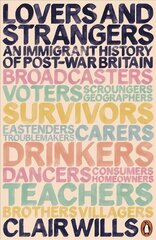 Lovers and Strangers: An Immigrant History of Post-War Britain hind ja info | Ajalooraamatud | kaup24.ee