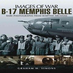 B-17 Memphis Belle: Rare Photographs from Wartime Archives hind ja info | Ajalooraamatud | kaup24.ee