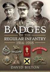 Badges of the Regular Infantry, 1914-1918 hind ja info | Ajalooraamatud | kaup24.ee