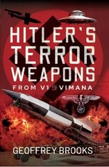 Hitler's Terror Weapons: From Doodlebug to Nuclear Warheads hind ja info | Ajalooraamatud | kaup24.ee