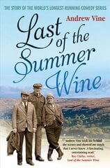 Last of the Summer Wine: The Inside Story of the World's Longest-Running Comedy Programme цена и информация | Книги об искусстве | kaup24.ee