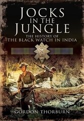 Jocks in the Jungle: The Black Watch and Cameronians as Chindits hind ja info | Ajalooraamatud | kaup24.ee