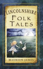 Lincolnshire Folk Tales цена и информация | Книги о питании и здоровом образе жизни | kaup24.ee