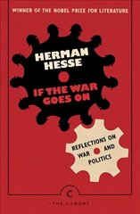 If the War Goes On . . .: Reflections on War and Politics Main - Canons цена и информация | Исторические книги | kaup24.ee