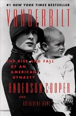 Vanderbilt: The Rise and Fall of an American Dynasty цена и информация | Исторические книги | kaup24.ee